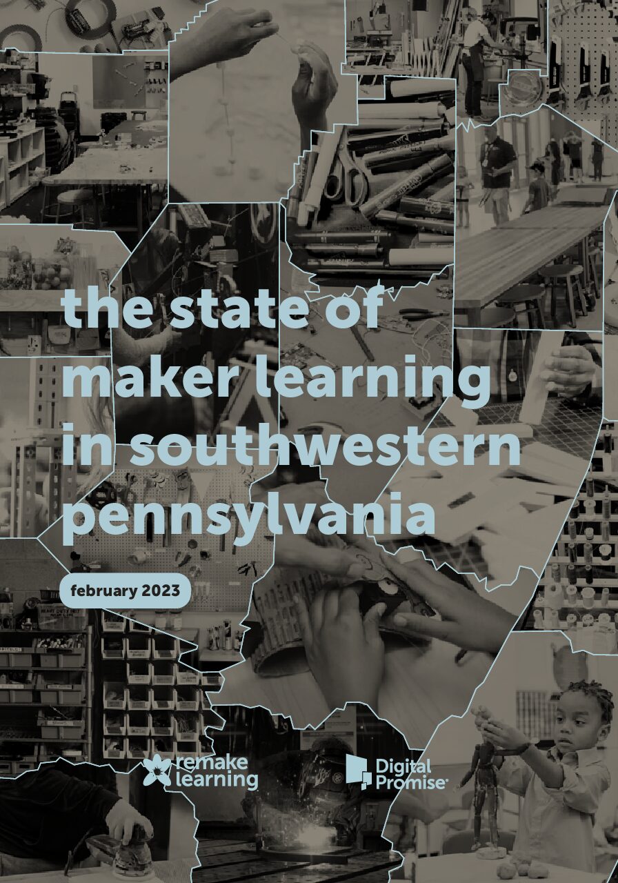 Cover image of the State of Maker Learning in Southwestern Pennsylvania report for 2023